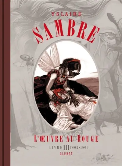 Sambre : l'oeuvre au rouge. Vol. 3. 1862-1863