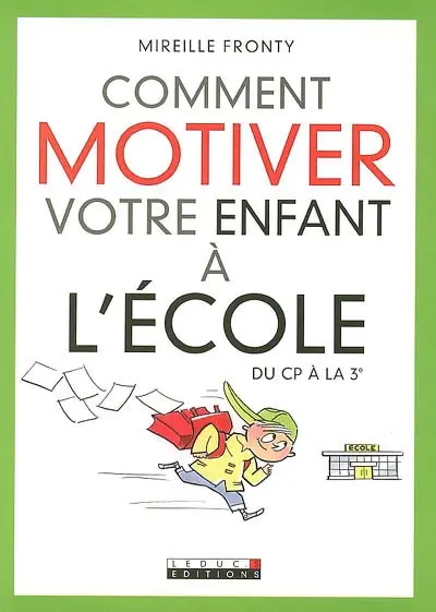 Comment motiver votre enfant à l'école : du CP à la 3e
