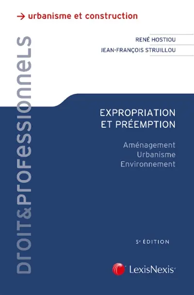 Expropriation et préemption : aménagement, urbanisme, environnement