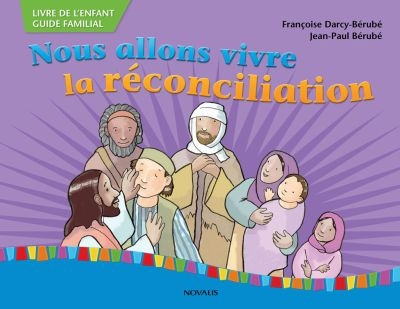 Nous allons vivre la réconciliation : enfant-parent