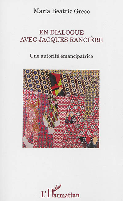 En dialogue avec Jacques Rancière : une autorité émancipatrice