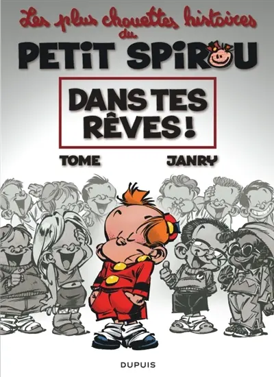 Les plus chouettes histoires du petit Spirou. Vol. 2. Dans tes rêves !