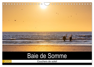 Baie de Somme Couchers de soleil (Calendrier mural 2026 DIN A4 vertical), CALVENDO calendrier mensuel : Calendrier des couchers de soleil de la Baie de Somme.
