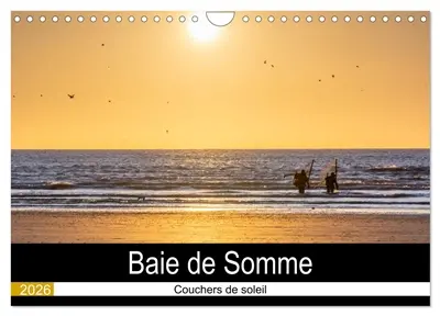 Baie de Somme Couchers de soleil (Calendrier mural 2026 DIN A4 vertical), CALVENDO calendrier mensuel : Calendrier des couchers de soleil de la Baie de Somme.