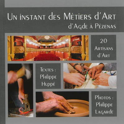 Un instant des métiers d'art : d'Agde à Pézenas : 20 artisans d'art