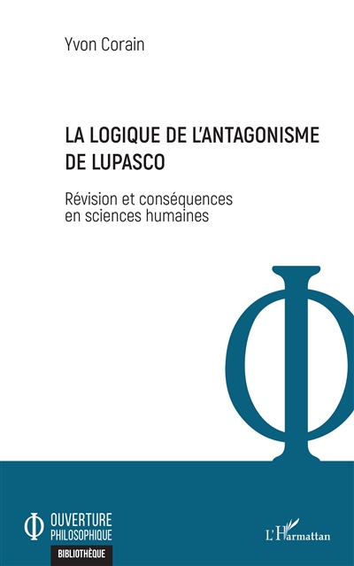 La logique de l'antagonisme de Lupasco : révision et conséquences en sciences humaines
