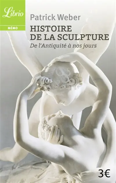 Histoire de la sculpture : de l'Antiquité à nos jours
