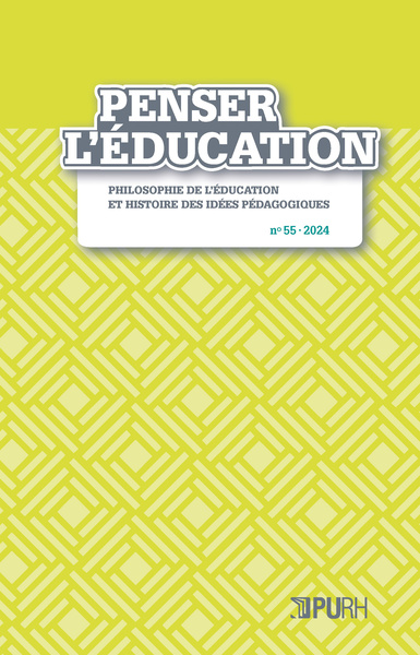 Penser l'éducation : philosophie de l'éducation et histoire des idées pédagogiques, n° 55