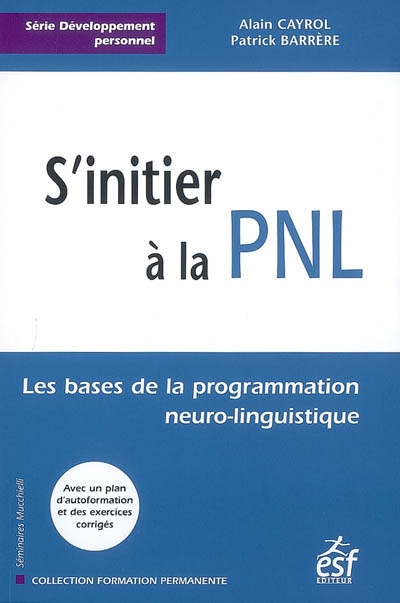 S'initier à la PNL : les bases de la programmation neuro-linguistique