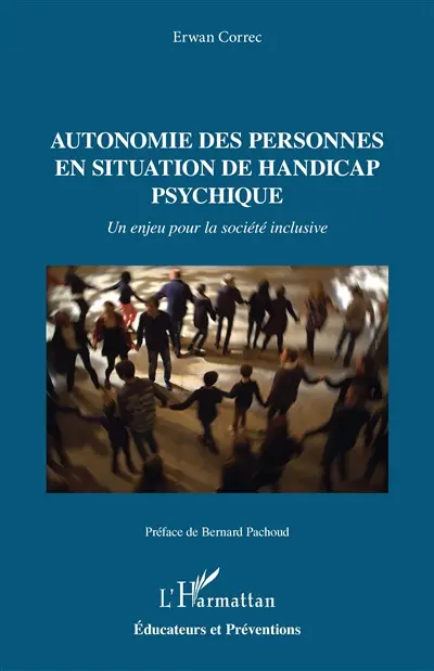 Autonomie des personnes en situation de handicap psychique : un enjeu pour la société inclusive