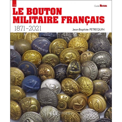 Le bouton militaire français : 1871-2021