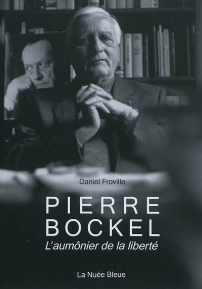 Pierre Bockel : l'aumônier de la liberté