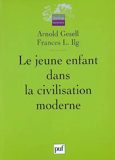 Le jeune enfant dans la civilisation moderne : l'orientation du développement de l'enfant à l'école des tout-petits et à la maison