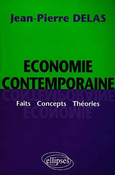 Economie contemporaine : faits, concepts, théories