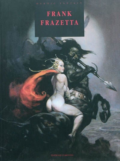 Frank Frazetta : heroic fantasy