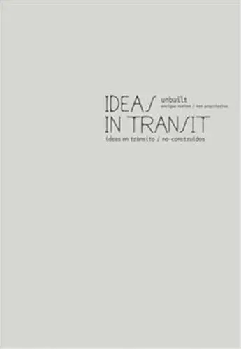 Enrique Norten / TEN Arquitectos Ideas in Transit : Unbuilt