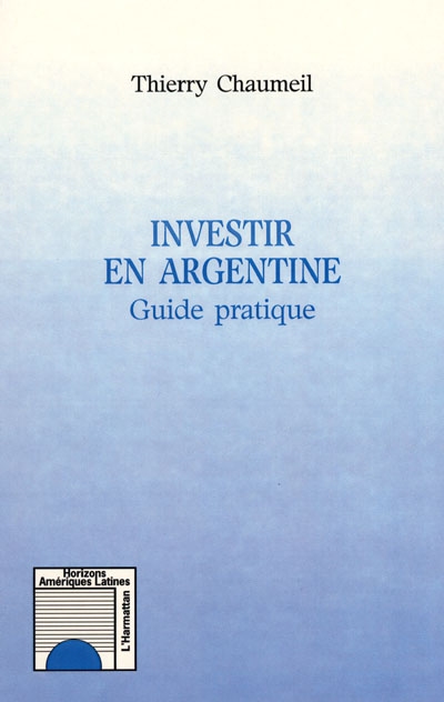 Investir en Argentine : guide pratique