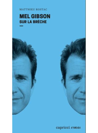Mel Gibson : sur la brèche