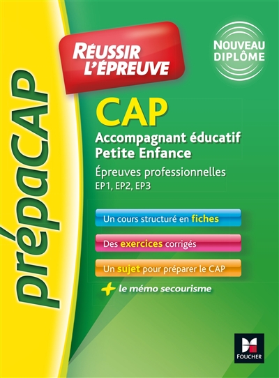 CAP accompagnant éducatif petite enfance : épreuves professionnelles EP1, EP2, EP3 : nouveau dipôme