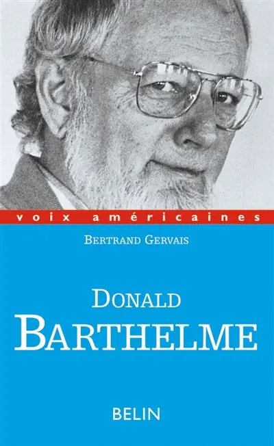 Donald Barthelme : critique de la vie quotidienne