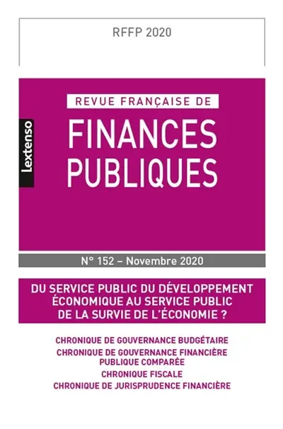 Revue française de finances publiques, n° 152. Du service public du développement économique au service public de la survie de l'économie ?