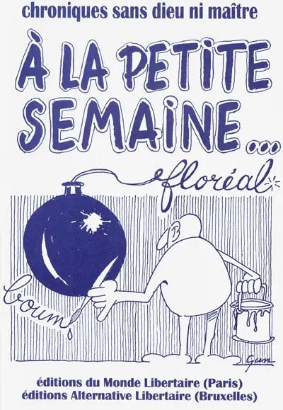 A la petite semaine... : chronique sans dieu, ni maître