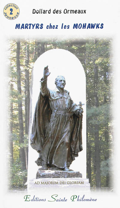 Martyrs chez les Mohawks : saint Isaac Jogues