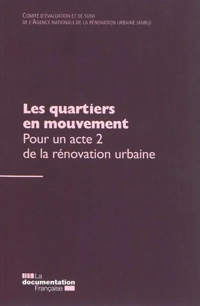 Les quartiers en mouvement : pour un acte 2 de la rénovation urbaine