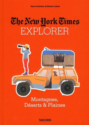 The New York Times explorer : montagnes, déserts & plaines