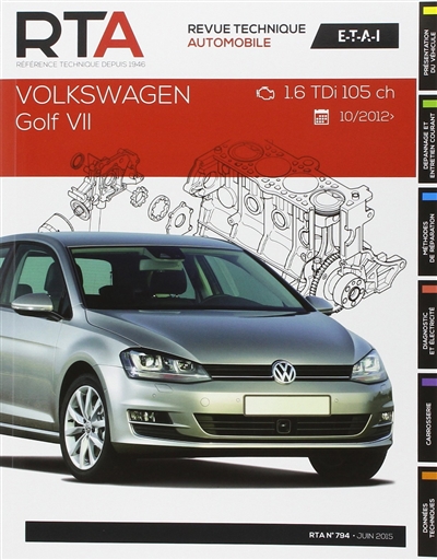 Revue technique automobile, n° B794. Volkswagen Golf VII : 1.6 TDi 105 ch : 10-2012