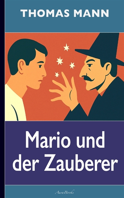 Thomas Mann : Mario und der...