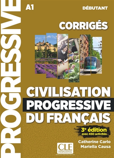 Civilisation progressive du français, corrigés : A1 débutant : avec 450 exercices