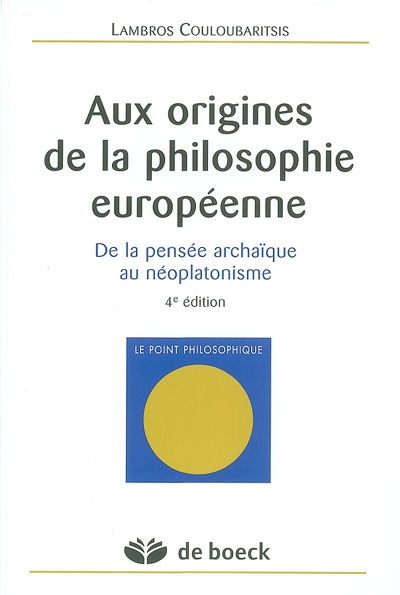 Aux origines de la philosophie européenne : de la pensée archaïque au néoplatonisme