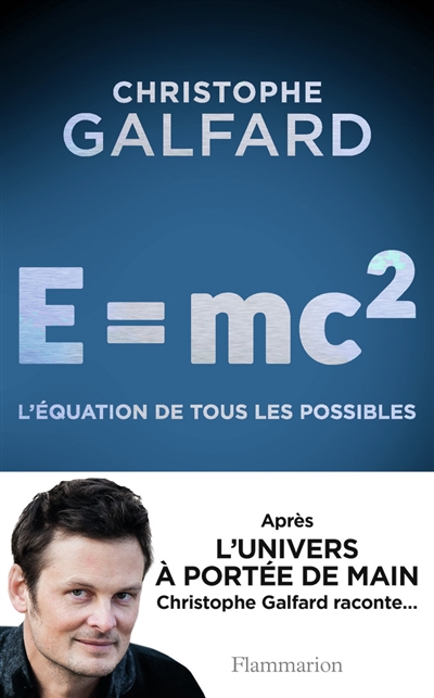 E = mc2 : l'équation de tous les possibles