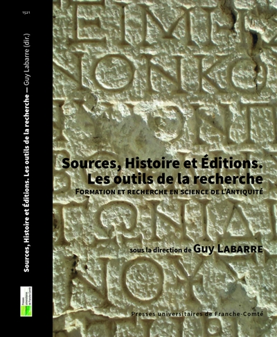 Sources, histoire et éditions : les outils de la recherche : formation et recherche en science de l'Antiquité