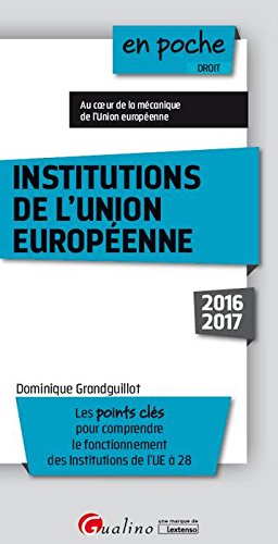 Institutions de l'Union européenne : les points clés pour comprendre le fonctionnement des institutions de l'UE à 28