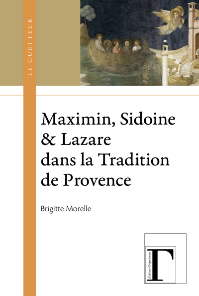 couverture du livre Maximin, Sidoine & Lazare dans la Tradition de Provence