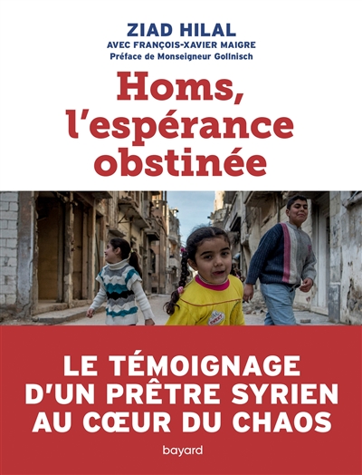 Homs, l'espérance obstinée