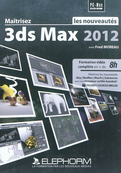Maîtrisez 3ds Max 2012 : les nouveautés