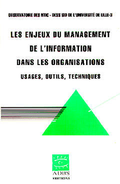 Les enjeux du management de l'information dans les organisations : usages, outils, techniques