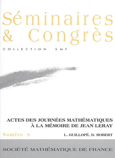 Actes des Journées mathématiques à la mémoire de Jean Leray : Nantes, 2002