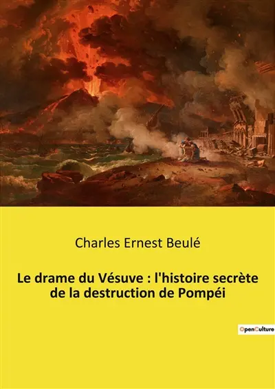 Le drame du Vésuve : l'histoire secrète de la destruction de Pompéi : Les secrets enfouis de Pompéi révélés