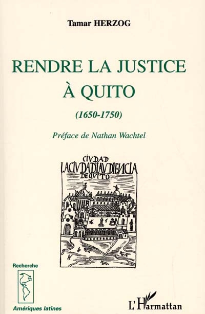 Rendre la justice à Quito 1650-1750