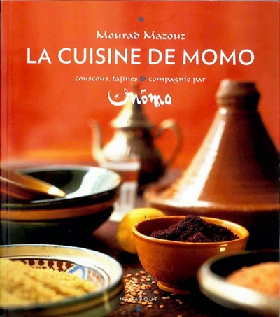 La cuisine de Momo : couscous, tajines et compagnie par Momo