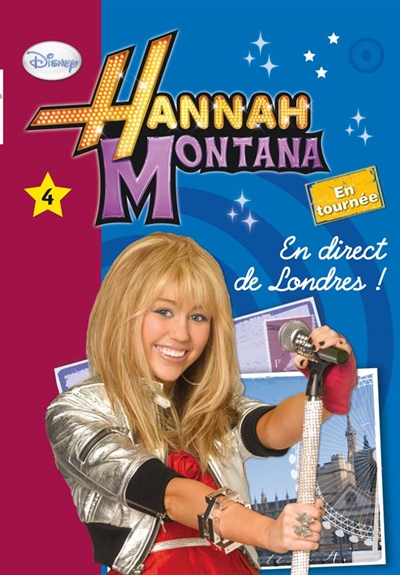 Hannah Montana Tome 4 En direct de Londres !