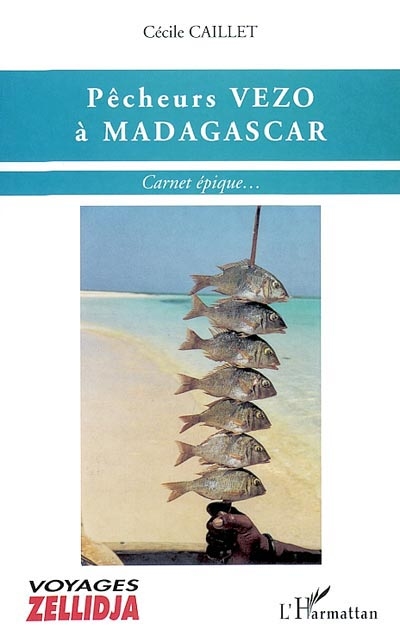 Pêcheurs vezo à Madagascar : carnet épique...