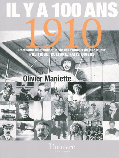 Il y a 100 ans... 1910 : l'actualité du monde et la vie des Français au jour le jour