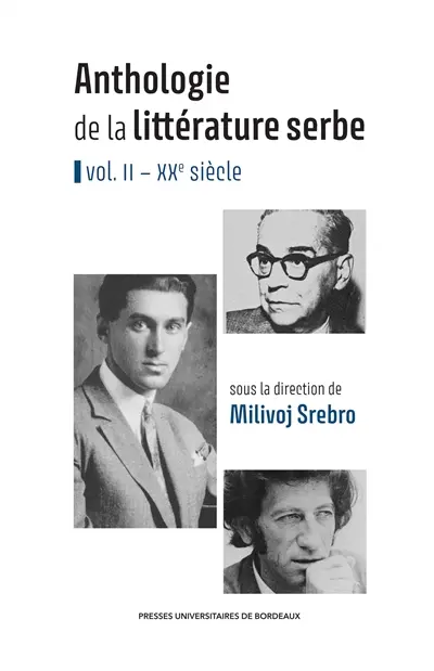 Anthologie de la littérature serbe. Vol. 2. XXe siècle Anthologie de la littérature serbe. Vol. 2. XXe siècle