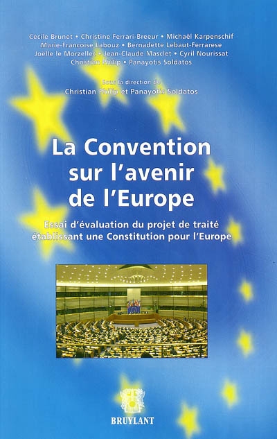 La Convention sur l'avenir de l'Europe : essai d'évaluation du projet de traité établissant une Constitution pour l'Europe