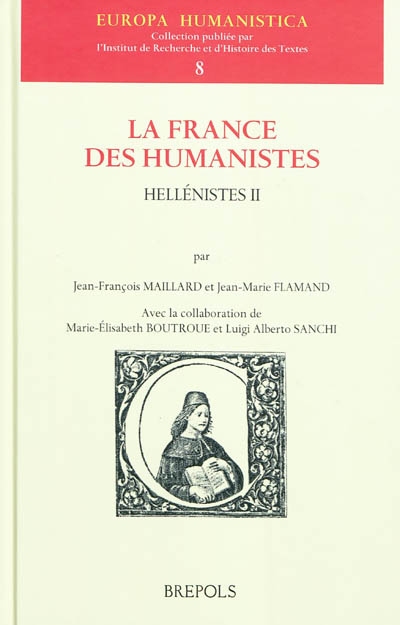 La France des humanistes. Vol. 3. Hellénistes II